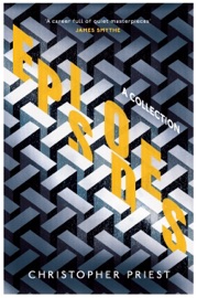 Episodes - Christopher Priest by  Christopher Priest PDF Download
