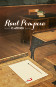 O Ateneu - Raul Pompéia