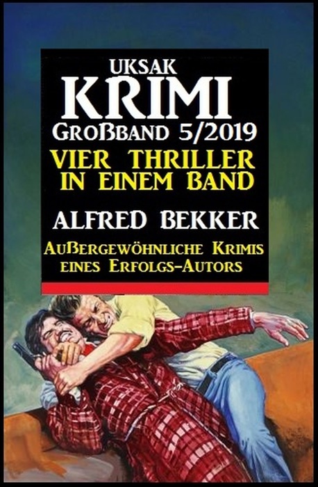 Uksak Krimi Großband 5/2019 - Vier Thriller in einem Band