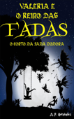 Valeria e o Reino das Fadas: O Conto da Fada Dodona - A.P. Hernández