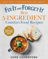 Hope Comerford - Fix-It and Forget-It Best 5-Ingredient Comfort Food Recipes artwork
