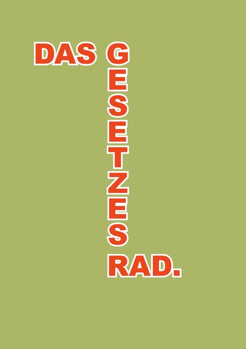 Das Gesetzesrad.