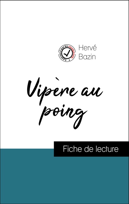 Analyse de l'œuvre : Vipère au poing (résumé et fiche de lecture plébiscités par les enseignants sur fichedelecture.fr)