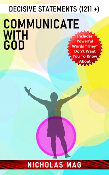 Communicate with God: Decisive Statements (1211 +)