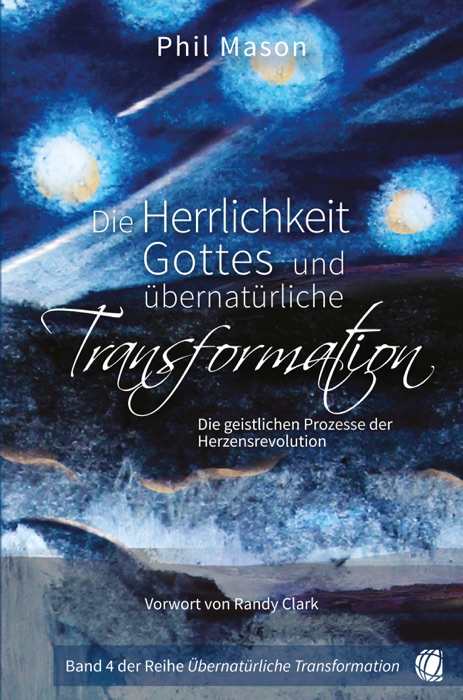 Die Herrlichkeit Gottes und übernatürliche Transformation