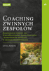 Lyssa Adkins - Coaching zwinnych zespołów. Kompendium wiedzy dla ScrumMasterów, Agile Coachów i kierowników projektu w okresie transformacji artwork