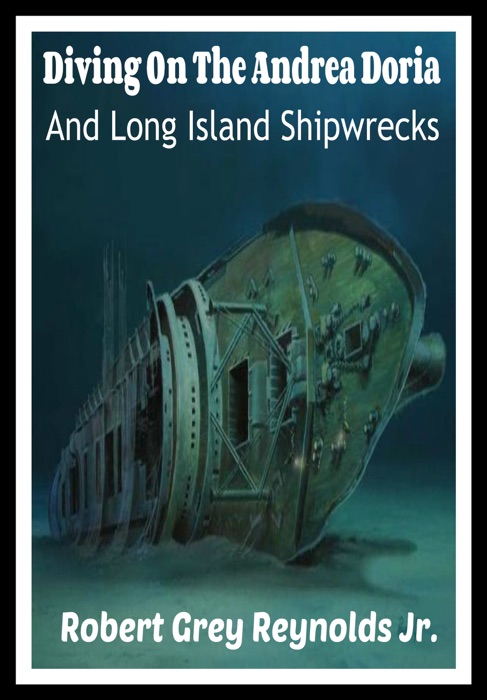 Diving On The Andrea Doria And Long Island Shipwrecks