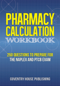 Pharmacy Calculation Workbook - Coventry House Publishing