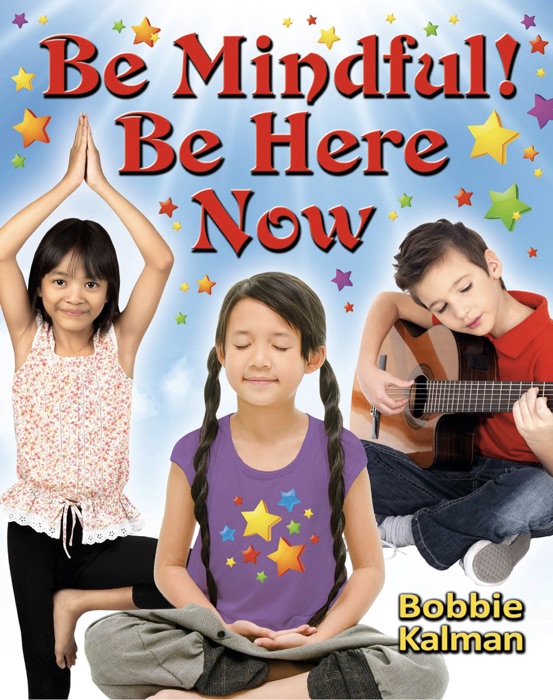 Be Mindful! Be Here Now