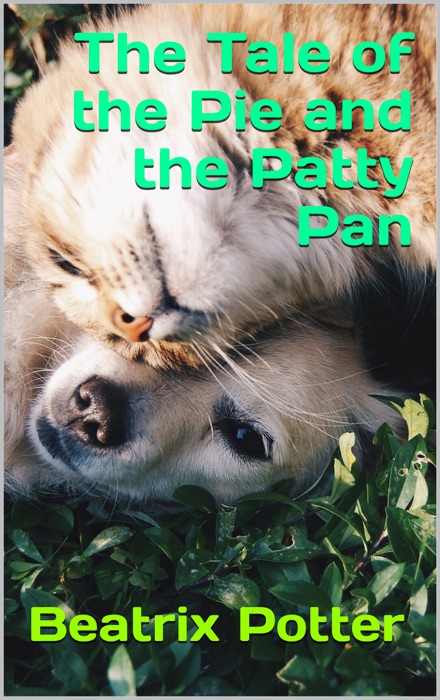 The Tale of the Pie and the Patty Pan