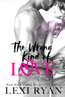 Lexi Ryan - The Wrong Kind of Love artwork