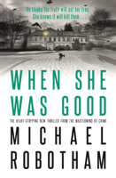 Michael Robotham - When She Was Good artwork