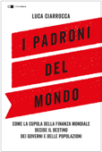 I padroni del mondo - Luca Ciarrocca