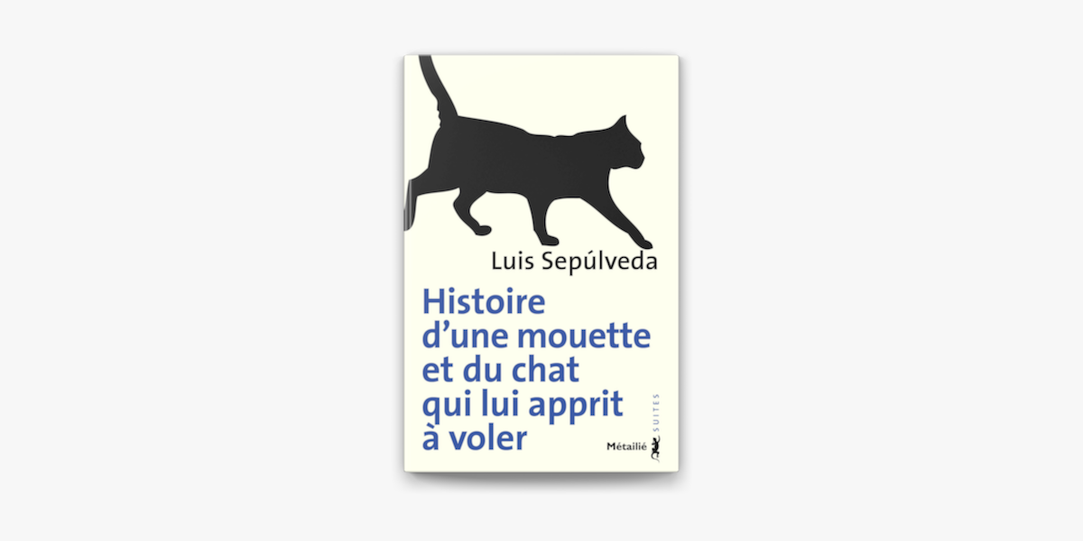 Histoire D Une Mouette Et Du Chat Qui Lui Apprit A Voler On Apple Books