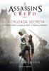 Assassin's Creed. The Secret Crusade - Oliver Bowden