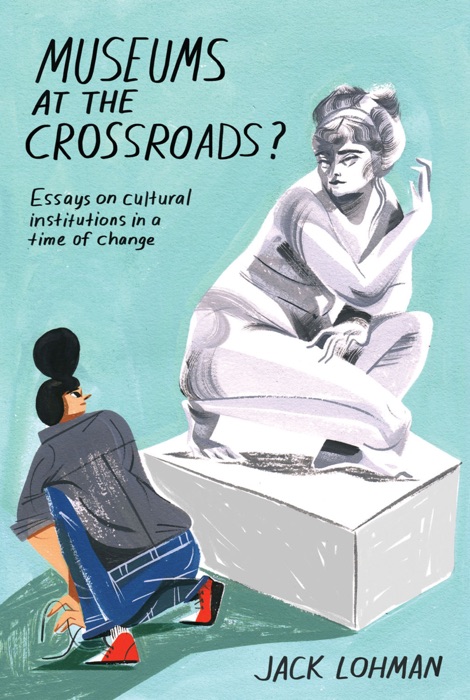 Museums at the Crossroads?