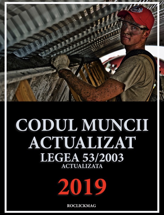 Codul Muncii-Legea 53/2003 actualizata