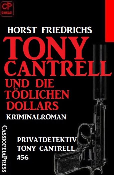 Tony Cantrell und die tödlichen Dollars Privatdetektiv Tony Cantrell #56