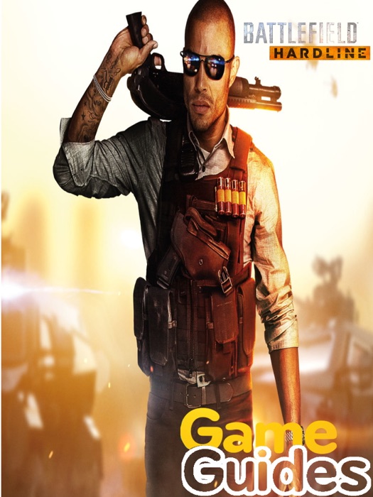 Battlefield Hardline Game Guide