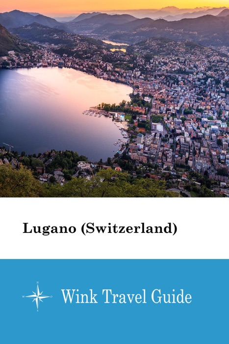 Lugano (Switzerland) - Wink Travel Guide