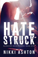 nikki ashton - Hate Struck - High School Romance artwork