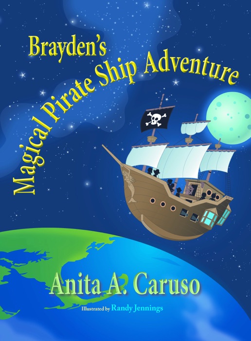 Brayden's Magical Pirate Ship Adventure: Book 4 in Brayden's Magical Journey Series