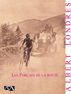 Les Forçats de la route - Albert Londres