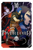 Overlord, Vol. 10 (manga) - Kugane Maruyama, Hugin Miyama, so-bin & Satoshi Oshio