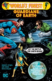 World's Finest: Guardians of Earth - Dennis O'Neil, Mike Friedrich, Steve Skeates, Len Wein & Dick Dillin by  Dennis O'Neil, Mike Friedrich, Steve Skeates, Len Wein & Dick Dillin PDF Download