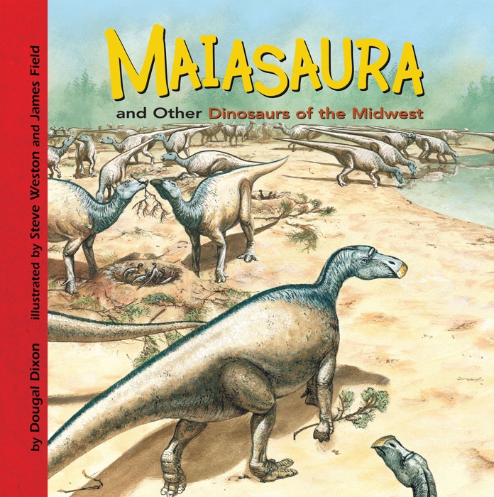 Maiasaura and Other Dinosaurs of the Midwest