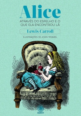 Capa do livro Através do Espelho e o que Alice Encontrou Lá de Lewis Carroll