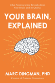 Your Brain, Explained - Marc Dingman