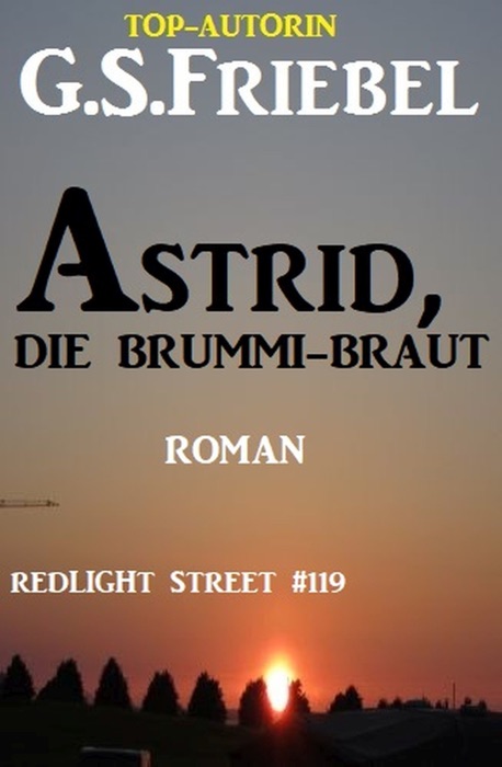 Redlight Street #119: Astrid, die Brummi-Braut