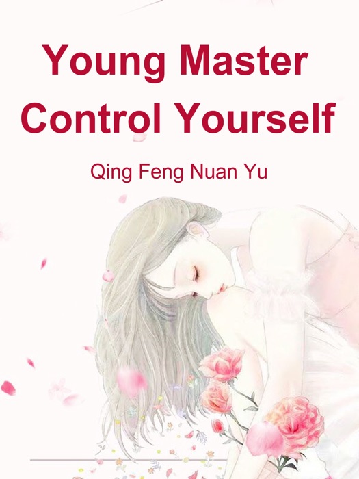 Young Master, Control Yourself