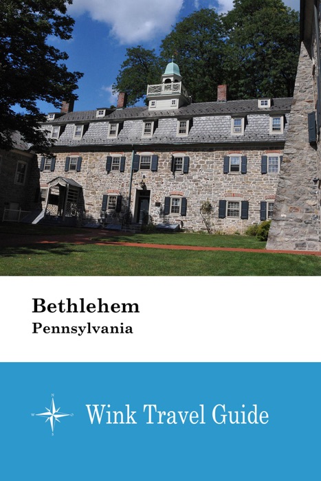 Bethlehem (Pennsylvania) - Wink Travel Guide