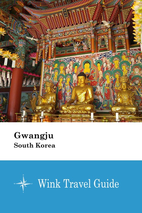 Gwangju (South Korea) - Wink Travel Guide