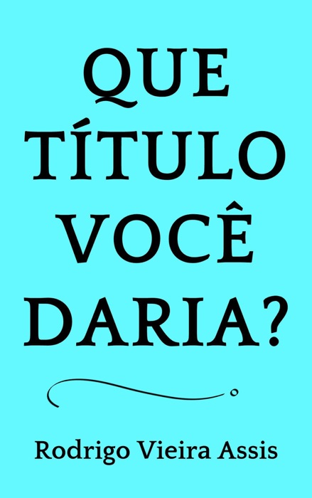 Que Título Você Daria?