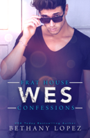 Bethany Lopez - Frat House Confessions: Wes artwork