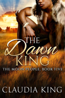Claudia King - The Dawn King (The Moon People, Book Five) artwork