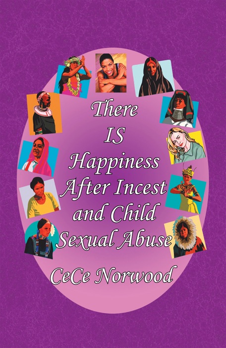 There Is Happiness After Incest And Child Sexual Abuse