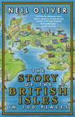 The Story of the British Isles in 100 Places - Neil Oliver