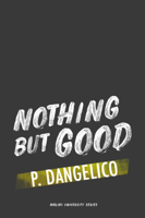 P. Dangelico - Nothing But Good artwork