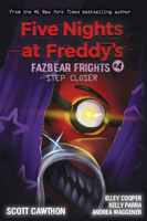 Scott Cawthon, Andrea Waggener, Elley Cooper & Kelly Parra - Step Closer (Five Nights at Freddy’s: Fazbear Frights #4) artwork