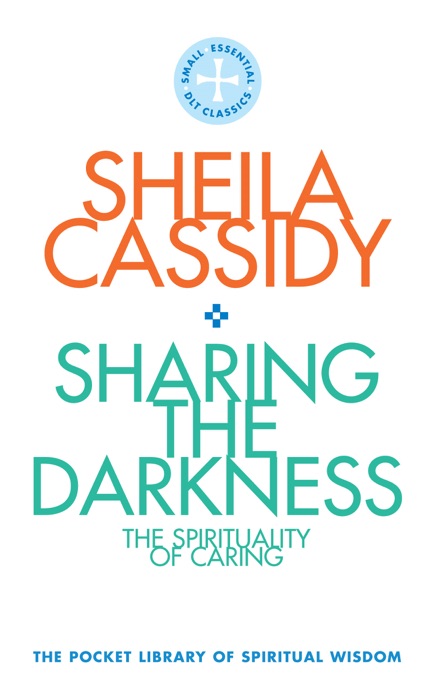 Sharing the Darkness: The Spirituality of Caring