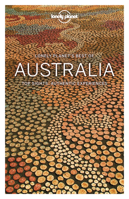 Lonely Planet's Best of Australia Travel Guide