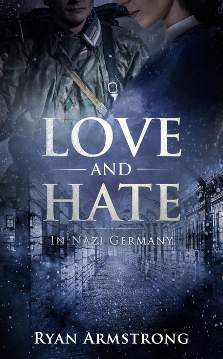 Love and Hate: In Nazi Germany