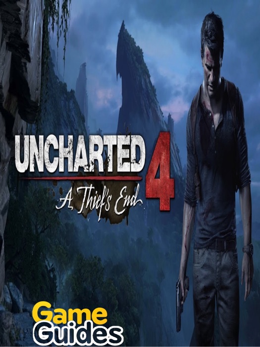Uncharted 4 A Thief's End Game Guide