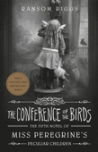 The Conference of the Birds - Ransom Riggs