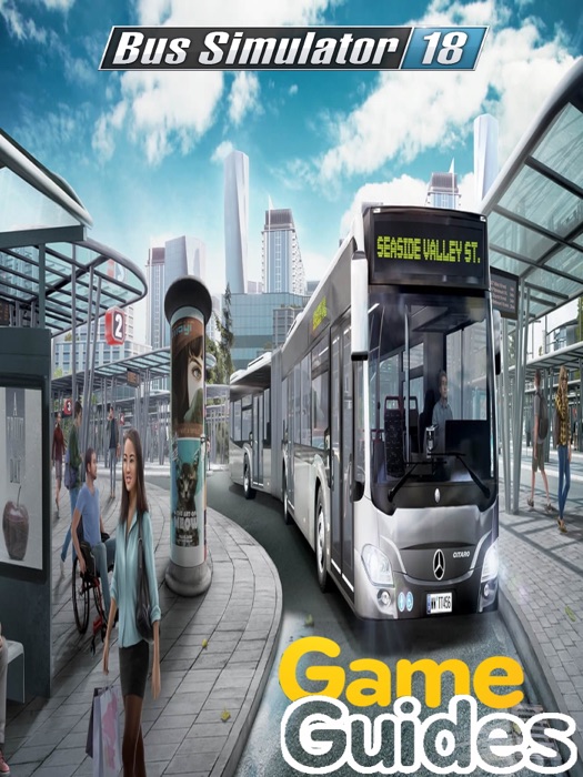 Bus Simulator 18 Game Guide