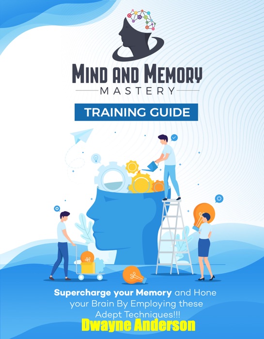 Mind and Memory Mastery Training Guide